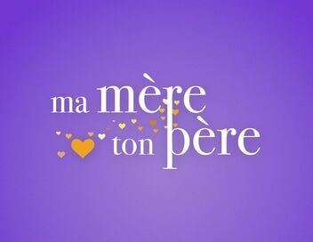 Ma mère, ton père