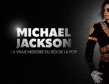 Michael Jackson : la vraie histoire du roi de la pop